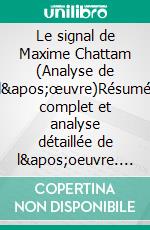 Le signal de Maxime Chattam (Analyse de l'œuvre)Résumé complet et analyse détaillée de l'oeuvre. E-book. Formato EPUB ebook