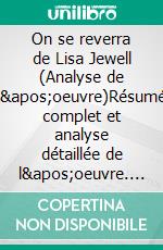 On se reverra de Lisa Jewell (Analyse de l'oeuvre)Résumé complet et analyse détaillée de l'oeuvre. E-book. Formato EPUB ebook