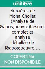 Sorcières de Mona Chollet (Analyse de l'oeuvre)Résumé complet et analyse détaillée de l'oeuvre. E-book. Formato EPUB ebook