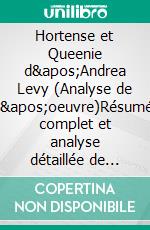 Hortense et Queenie d'Andrea Levy (Analyse de l'oeuvre)Résumé complet et analyse détaillée de l'oeuvre. E-book. Formato EPUB ebook