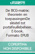 De BCG-matrix: theorieën en toepassingenDe sleutel tot portefeuillebeheer. E-book. Formato EPUB ebook di Thomas del Marmol