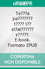 Te???a pa??????? t???? t?? st?at?????? s?????. E-book. Formato EPUB ebook