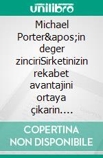 Michael Porter'in deger zinciriSirketinizin rekabet avantajini ortaya çikarin. E-book. Formato EPUB ebook