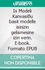 Is Modeli KanvasiBu basit modelle isinizin gelismesine izin verin. E-book. Formato EPUB ebook