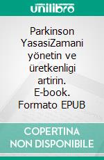 Parkinson YasasiZamani yönetin ve üretkenligi artirin. E-book. Formato EPUB ebook di Pierre Pichère