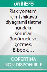 Risk yönetimi için Ishikawa diyagramiIsletme içindeki sorunlari öngörmek ve çözmek. E-book. Formato EPUB ebook