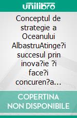 Conceptul de strategie a Oceanului AlbastruAtinge?i succesul prin inova?ie ?i face?i concuren?a irelevanta. E-book. Formato EPUB ebook