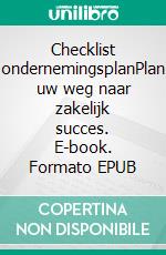 Checklist ondernemingsplanPlan uw weg naar zakelijk succes. E-book. Formato EPUB