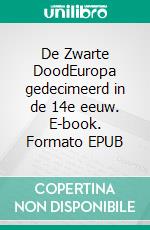 De Zwarte DoodEuropa gedecimeerd in de 14e eeuw. E-book. Formato EPUB ebook di Jonathan Duhoux