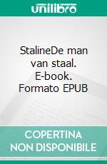 StalineDe man van staal. E-book. Formato EPUB ebook