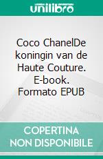 Coco ChanelDe koningin van de Haute Couture. E-book. Formato EPUB ebook