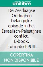 De Zesdaagse OorlogEen belangrijke episode in het Israëlisch-Palestijnse conflict. E-book. Formato EPUB ebook