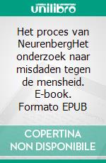 Het proces van NeurenbergHet onderzoek naar misdaden tegen de mensheid. E-book. Formato EPUB ebook di Quentin Convard