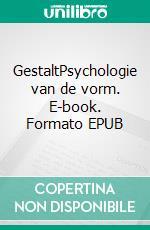 GestaltPsychologie van de vorm. E-book. Formato EPUB ebook