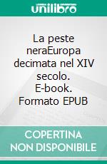 La peste neraEuropa decimata nel XIV secolo. E-book. Formato EPUB ebook di Jonathan Duhoux