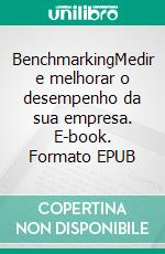 BenchmarkingMedir e melhorar o desempenho da sua empresa. E-book. Formato EPUB