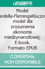 Model Mundella-FlemingaKluczowy model dla zrozumienia ekonomii miedzynarodowej. E-book. Formato EPUB ebook di Jean Blaise Mimbang