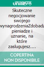 Skuteczne negocjowanie swojego wynagrodzeniaZdobadz pieniadze i uznanie, na które zaslugujesz. E-book. Formato EPUB ebook di Isabelle Aussant