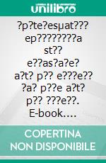 ?p?te?esµat??? ep????????a st?? e??as?a?e? a?t? p?? e???e?? ?a? p??e a?t? p?? ???e??. E-book. Formato EPUB ebook