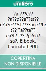 ?a ???e?? ?a??p??a??et?? d?a?e???st????ade??te t?? ?a??te?? ea?t? t?? ?µ?da? sa?. E-book. Formato EPUB ebook