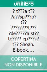 ? t???a t?? ?a??sµ???p? t?? ????????t??? ?de?????a st?? te???? ep???s? t?? Shoah. E-book. Formato EPUB ebook