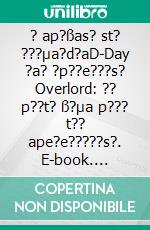 ? ap?ßas? st? ???µa?d?aD-Day ?a? ?p??e???s? Overlord: ?? p??t? ß?µa p??? t?? ape?e?????s?. E-book. Formato EPUB ebook di Mélanie Mettra