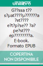 G??ssa t?? s?µat????µ??????a ?et???? e?t?p?se?? ?a? pe?st??? ep????????a. E-book. Formato EPUB ebook