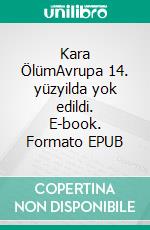 Kara ÖlümAvrupa 14. yüzyilda yok edildi. E-book. Formato EPUB ebook