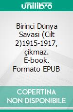 Birinci Dünya Savasi (Cilt 2)1915-1917, çikmaz. E-book. Formato EPUB ebook