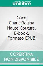 Coco ChanelRegina Haute Couture. E-book. Formato EPUB ebook