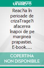 Reac?ia în perioade de crizaTrage?i afacerea înapoi de pe marginea prapastiei. E-book. Formato EPUB ebook