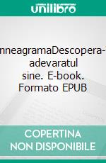 EnneagramaDescopera-?i adevaratul sine. E-book. Formato EPUB ebook