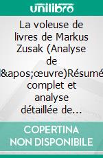 La voleuse de livres de Markus Zusak (Analyse de l'œuvre)Résumé complet et analyse détaillée de l'œuvre. E-book. Formato EPUB ebook