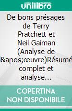 De bons présages de Terry Pratchett et Neil Gaiman (Analyse de l'œuvre)Résumé complet et analyse détaillée de l'œuvre. E-book. Formato EPUB ebook
