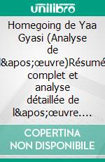 Homegoing de Yaa Gyasi (Analyse de l'œuvre)Résumé complet et analyse détaillée de l'œuvre. E-book. Formato EPUB ebook