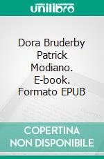 Dora Bruderby Patrick Modiano. E-book. Formato EPUB ebook