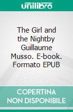 The Girl and the Nightby Guillaume Musso. E-book. Formato EPUB ebook