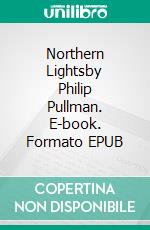Northern Lightsby Philip Pullman. E-book. Formato EPUB ebook