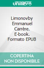 Limonovby Emmanuel Carrère. E-book. Formato EPUB ebook