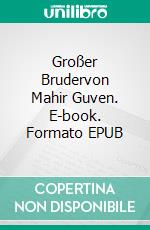 Großer Brudervon Mahir Guven. E-book. Formato EPUB ebook