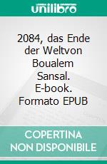 2084, das Ende der Weltvon Boualem Sansal. E-book. Formato EPUB ebook