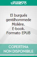 El burgués gentilhommede Molière. E-book. Formato EPUB ebook