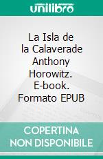 La Isla de la Calaverade Anthony Horowitz. E-book. Formato EPUB ebook