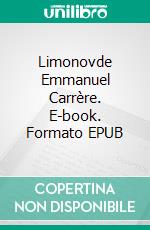 Limonovde Emmanuel Carrère. E-book. Formato EPUB ebook