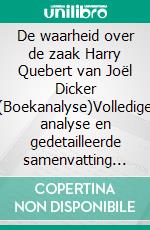De waarheid over de zaak Harry Quebert van Joël Dicker (Boekanalyse)Volledige analyse en gedetailleerde samenvatting van het werk. E-book. Formato EPUB ebook