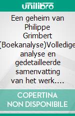 Een geheim van Philippe Grimbert (Boekanalyse)Volledige analyse en gedetailleerde samenvatting van het werk. E-book. Formato EPUB ebook