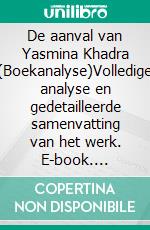 De aanval van Yasmina Khadra (Boekanalyse)Volledige analyse en gedetailleerde samenvatting van het werk. E-book. Formato EPUB ebook