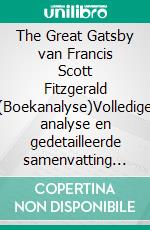 The Great Gatsby van Francis Scott Fitzgerald (Boekanalyse)Volledige analyse en gedetailleerde samenvatting van het werk. E-book. Formato EPUB ebook