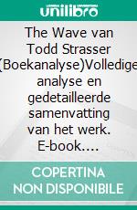 The Wave van Todd Strasser (Boekanalyse)Volledige analyse en gedetailleerde samenvatting van het werk. E-book. Formato EPUB ebook