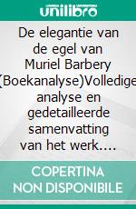 De elegantie van de egel van Muriel Barbery (Boekanalyse)Volledige analyse en gedetailleerde samenvatting van het werk. E-book. Formato EPUB ebook